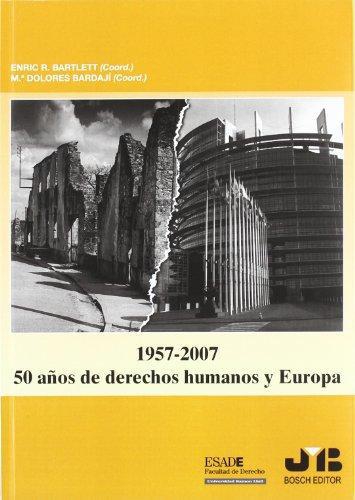 1957-2007 50 Años De Derechos Humanos Y Europa