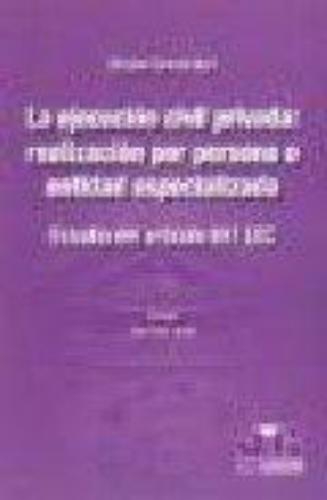 Ejecucion Civil Privada: Realizacion Por Persona O Entidad Especializada. Estudio Del Articulo 641 Lec, La
