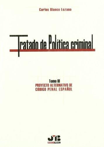 Tratado De Politica Criminal Tomo Iii Proyecto Alternativo De Codigo