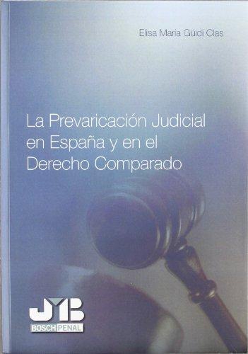 Prevaricacion Judicial En España Y En El Derecho Comparado, La