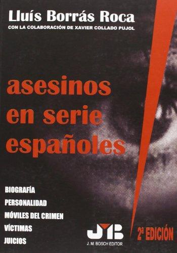 Asesinos En Serie Españoles Biografia Personalidad Moviles