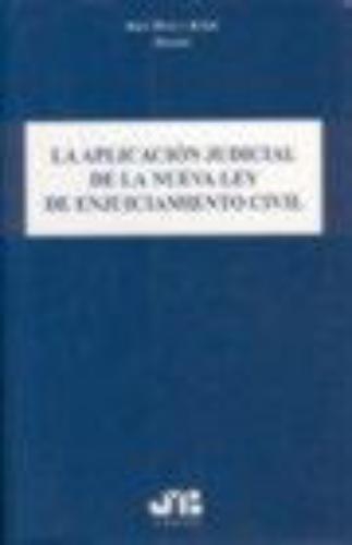 Aplicacion Judicial De La Nueva Ley De Enjuiciamiento Civil, La