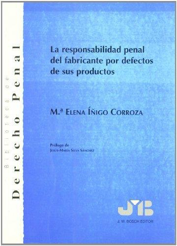 Responsabilidad Penal Del Fabricante Por Defectos De Sus Productos, La