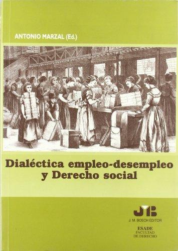 Dialectica Empleo Desempleo Y Derecho Social