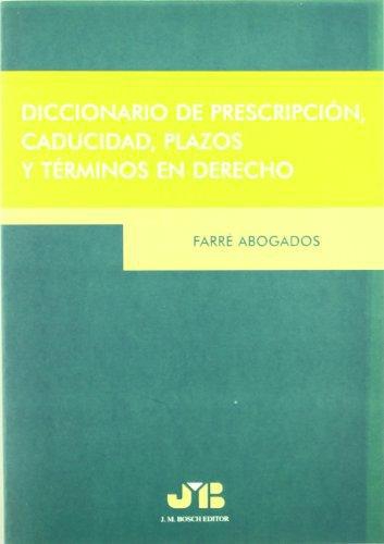 Diccionario De Prescripcion Caducidad Plazos Y Terminos En Derecho
