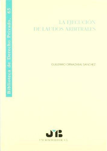 Ejecucion De Laudos Arbitrales. El Laudo Como Titulo Ejecutivo, La