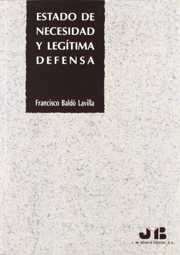 Estado De Necesidad Y Legitima Defensa. Un Estudio Sobre Las Situacio