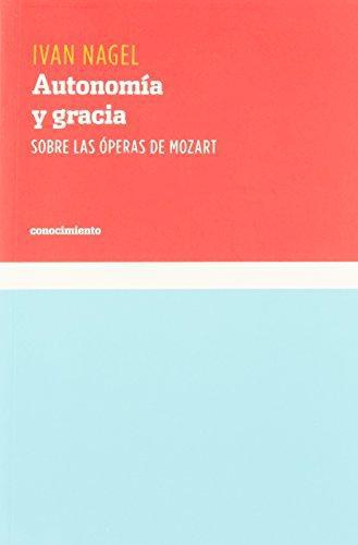 Autonomia Y Gracia Sobre Las Operas De Mozart