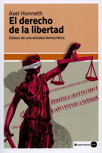 Derecho De La Libertad Esbozo De Una Eticidad Democratica, El