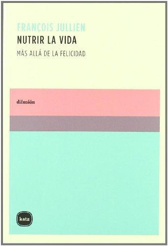 Nutrir La Vida Mas Alla De La Felicidad