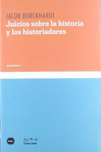 Juicios Sobre La Historia Y Los Historiadores