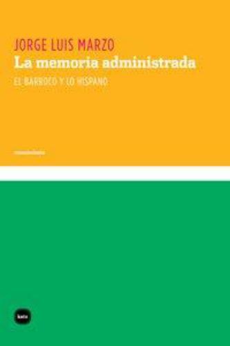 Memoria Administrada. El Barroco Y Lo Hispano, La