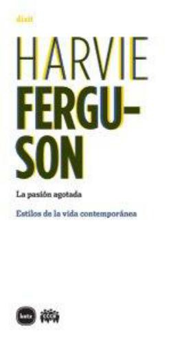 Harvie Ferguson. La Pasion Agotada