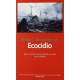 Ecocidio. Breve Historia De La Extincion En Masa De Las Especies