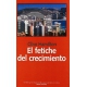 Fetiche Del Crecimiento, El