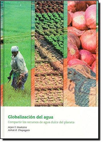Globalizacion Del Agua Compartir Los Recursos De Agua Dulce Del Planeta