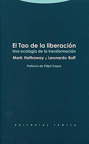 Tao De La Liberacion. Una Ecologia De La Transformacion, El