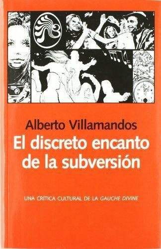 Discreto Encanto De La Subversion. Una Critica Cultural De La Gauche Divine, El