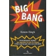 Big Bang. El Descubrimiento Cientifico Mas Importante De Todos Los Tiempos