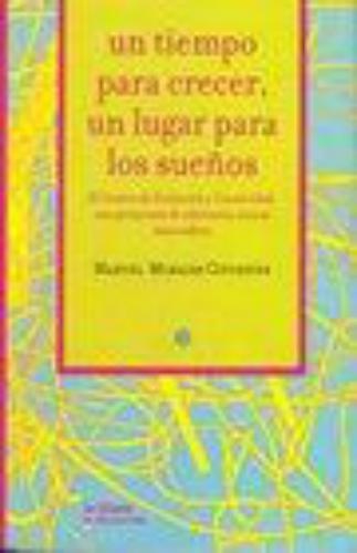 Un Tiempo Para Crecer Un Lugar Para Los Sueños