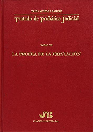 Tratado De Probatica Judicial 3. La Prueba De La Prestación