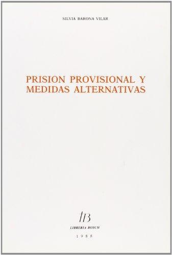 Prision Provisional Y Medidas Alternativas