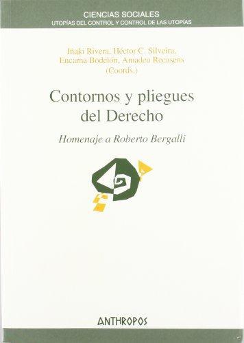 Contornos Y Pliegues Del Derecho. Homenaje A Roberto Bergalli