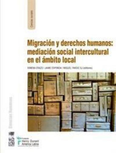 Migracion Y Derechos Humanos Mediacion Social Intercultural En El Ambito Local