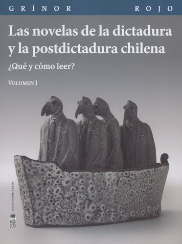 Novelas De La Dictadura (I) Y La Postdictadura Chilena Que Y Como Leer, Las