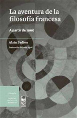 Aventura De La Filosofia Francesa. A Partir De 1960, La