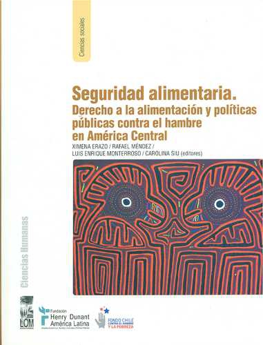 Seguridad Alimentaria Derecho A La Alimentacion Y Politicas Publicas Contra El Hambre En America Central