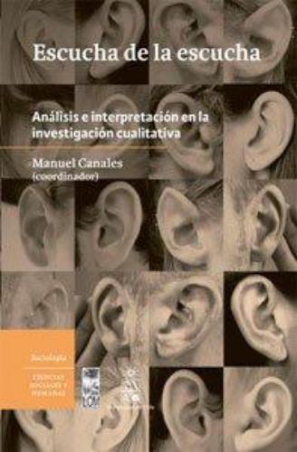 Escucha De La Escucha Analisis E Interpretacion En La Investigacion Cualitativa