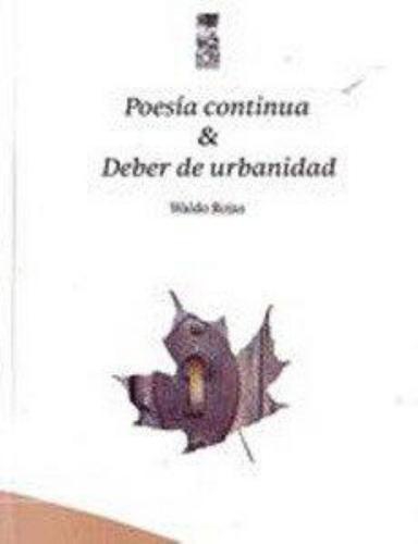 Poesia Continua Y Deber De Urbanidad (Antologia 1965-2001)