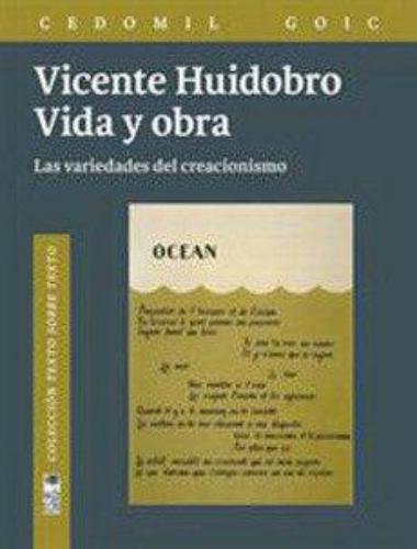 Vicente Huidobro. Vida Y Obra. Las Variedades Del Creacionismo