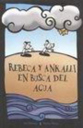 Rebeca Y Ankalli En Busca Del Agua