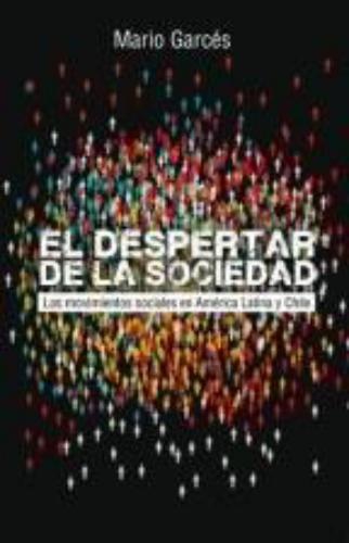 Despertar De La Sociedad. Los Movimientos Sociales En America Latina Y Chile, El