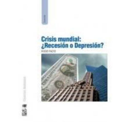 Crisis Mundial: ¿Recesion O Depresion?