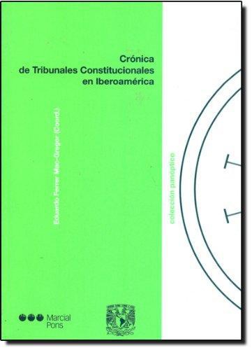 Cronica De Tribunales Constitucionales En Iberoamerica