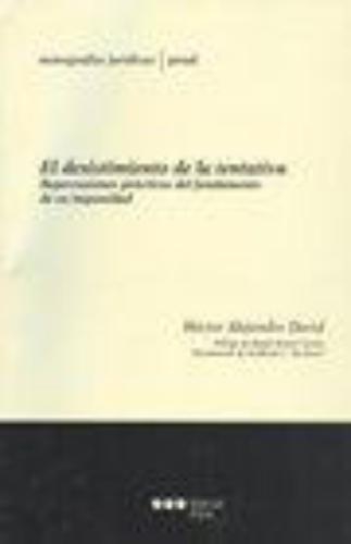 Desistimiento De La Tentativa. Repercusiones Practicas Del Fundamento De Su Impunidad, El