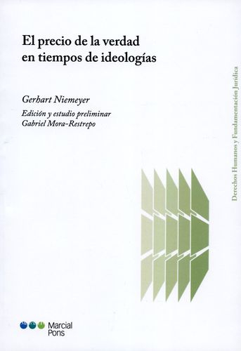 Precio De La Verdad En Tiempos De Ideologias, El