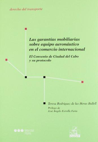Garantias Mobiliarias Sobre Equipo Aeronautico En El Comercio Internacional, Las