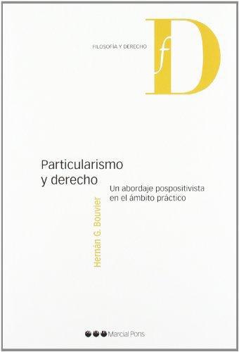 Particularismo Y Derecho. Un Abordaje Pospositivista En El Ambito Practico