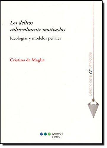 Delitos Culturalmente Motivados. Ideologias Y Modelos Penales, Los