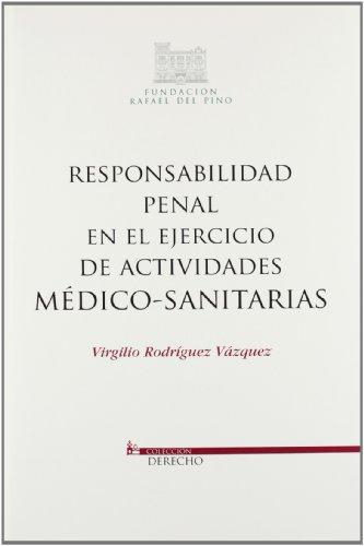 Responsabilidad Penal En El Ejercicio De Actividades Medico-Sanitarias