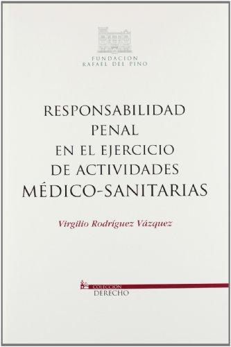 Responsabilidad Penal En El Ejercicio De Actividades Medico-Sanitarias