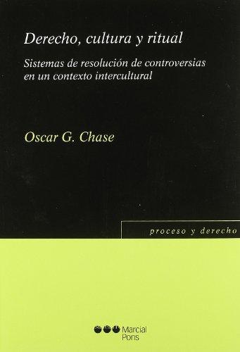 Derecho Cultura Y Ritual. Sistemas De Resolucion De Controversias En Un Contexto Intercultural