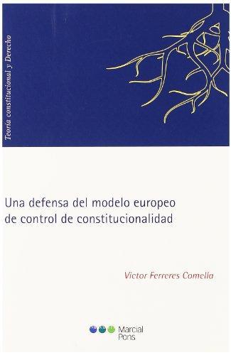 Una Defensa Del Modelo Europeo De Control De Constitucionalidad