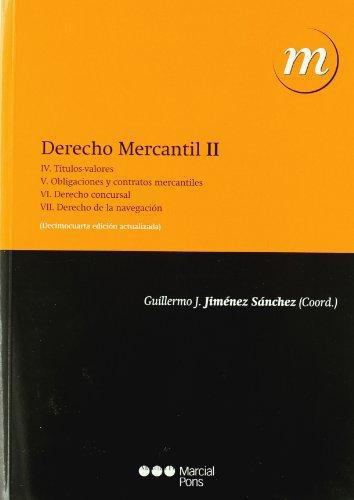 Derecho Mercantil Ii Titulos Valores. Obligaciones Y Contratos. Derecho Concursal. Derecho De La Navegacion