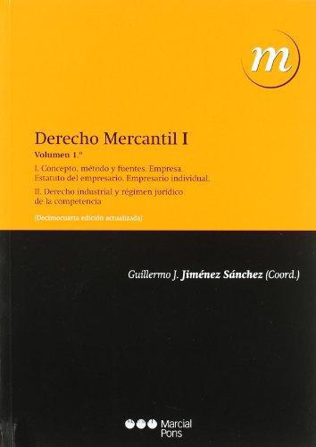 Derecho Mercantil I Vol.I Concepto Metodo Y Fuentes. Derecho Industrial
