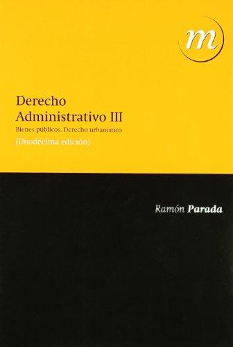 Derecho Administrativo Iii Bienes Publicos. Derecho Urbanistico